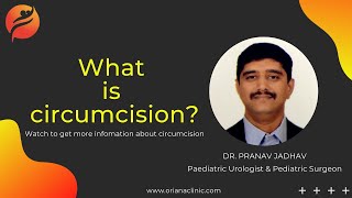 What is circumcision? | Dr. Pranav Jadhav | Pediatric Urologist \u0026 Pediatric Surgeon |