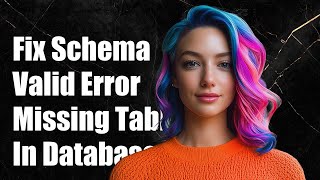 Fixing Schema Validation Error: Missing Table 'game' in Database