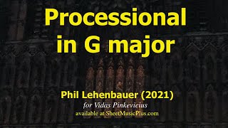 Processional in G major, organ work by Phil Lehenbauer