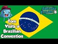 Tom Visits a Brazilian Convention