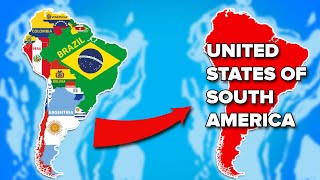 What If South America Was One Country