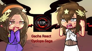 Epic the musical:: Gacha reaction// Cyclops saga