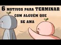 6 Razões Para Terminar Com Alguém Que Você Ama | Psych2Go PORTUGUÊS