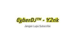 CyberDJ™ • Y2nk - Aku Mah Apa Atuh [HBI]
