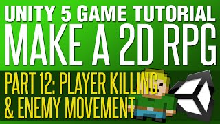 Unity RPG Tutorial #12 - Player Killing & Enemy Movement