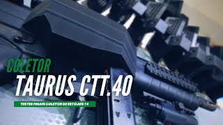 TAURUS CTT 40 - COLETOR DE ESTOJOS