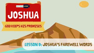 JOSHUA - Lesson 9: Joshua's Farewell