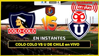 🔴  COLO COLO vs U DE CHILE en vivo | PRIMERA DIVISION DE CHILE 2022 | REACCION EN HD🔥