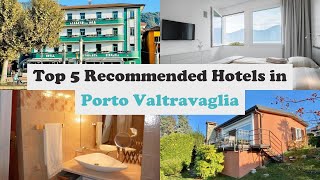 Top 5 Recommended Hotels In Porto Valtravaglia | Best Hotels In Porto Valtravaglia