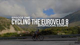 Can I Make It To Athens In Time? | BIKEPACKING THE EUROVELO 8 | Episode 1