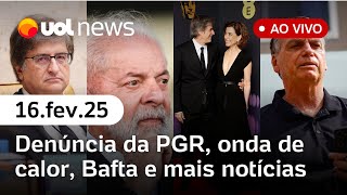 Denúncia da PGR contra Bolsonaro; 'Ainda Estou Aqui' perde Bafta, onda de calor e mais | UOL News