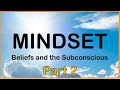 Mindset 2:  Belief and the Subconscious