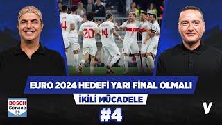 Milli Takımımız EURO 2024'te yarı finali hedeflemeli | Ali Ece, Emek Ege | İkili Mücadele #4