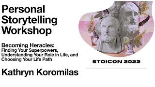 Stoicon 2022 | Kathryn Koromilas | Workshop | Becoming Heracles: Finding Your Superpowers. . .
