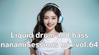 nanamiSessions-drum and bass mix vol.64