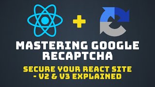 Securing Your React Website with Google reCAPTCHA: Step-by-Step Tutorial on v2 and v3
