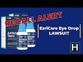 EzriCare Eye Drop Infection Lawsuit - FDA Recall Artificial Tears for Bacteria Contamination