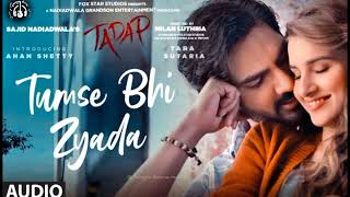 Tumse Bhi Zyada|Movie: Tadap |Singer: Arijit Singh |Music: Pritam