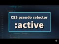 CSS :active Pseudo Selector explained !