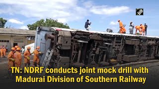 TN: NDRF conducts joint mock drill with Madurai Division of Southern Railway