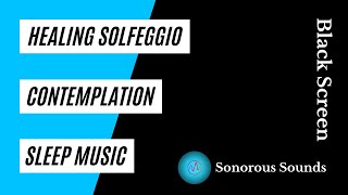 Solfeggio healing sleep music I Contemplation Solfeggio frequency 396-963 Hz "Black Screen"