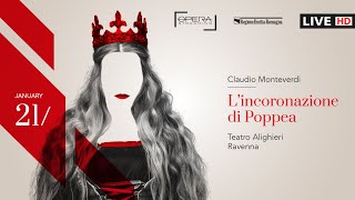 Claudio Monteverdi L’INCORONAZIONE DI POPPEA - OPERA LIVE STREAMING