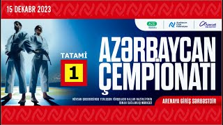 Qadınlar və Kişilər arasında Azərbaycan çempionatı 15.12.2023 Tatami 1