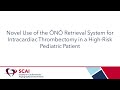 Dr. Aravinth Karunanandaa  presents Novel Use of the ŌNŌ Retrieval System at SCAI 2023