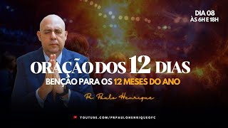 8° Dia - Agosto | Oração dos 12 Dias | Pr. Paulo Henrique