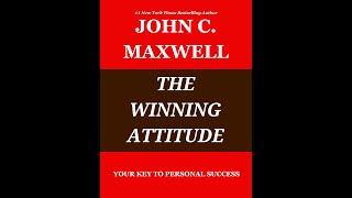 The Winning Attitude by John C. Maxwell - Full Audiobook