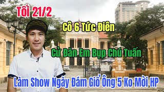 Tối 21/2 Đàn Em Cô 6 Báo Tin Vui Tấn Công Chú Tuấn Thông Báo Làm Show Đám Giổ Ông 5