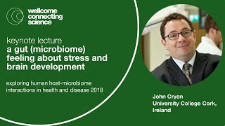 A gut (microbiome) feeling about stress and brain development - John Cryan