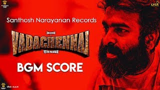 VADACHENNAI - Santhosh Narayanan Records BGM Score | Dhanush | Vetri Maaran | Wunderbar Films