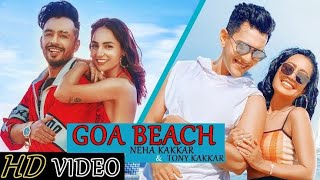 Goa Beach : Neha Kakkar & Tony Kakkar | Full Video Song | Aditya N | Goa Wale Beach Pe New Song 2020