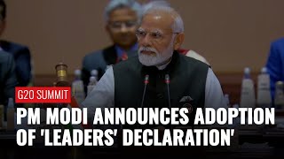 G20 Summit 2023: PM Modi Announces Adoption Of 'New Delhi G20 Leaders' Declaration'