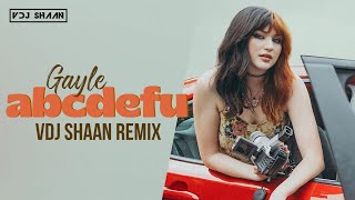 Abcdefu -  GAYLE  - VDJ Shaan  - Remix