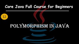 Understanding Polymorphism in Java | Method Overloading | Core Java Full Course For Beginners