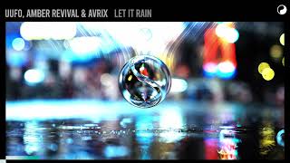 UUFO, Amber Revival & Avrix - Let It Rain