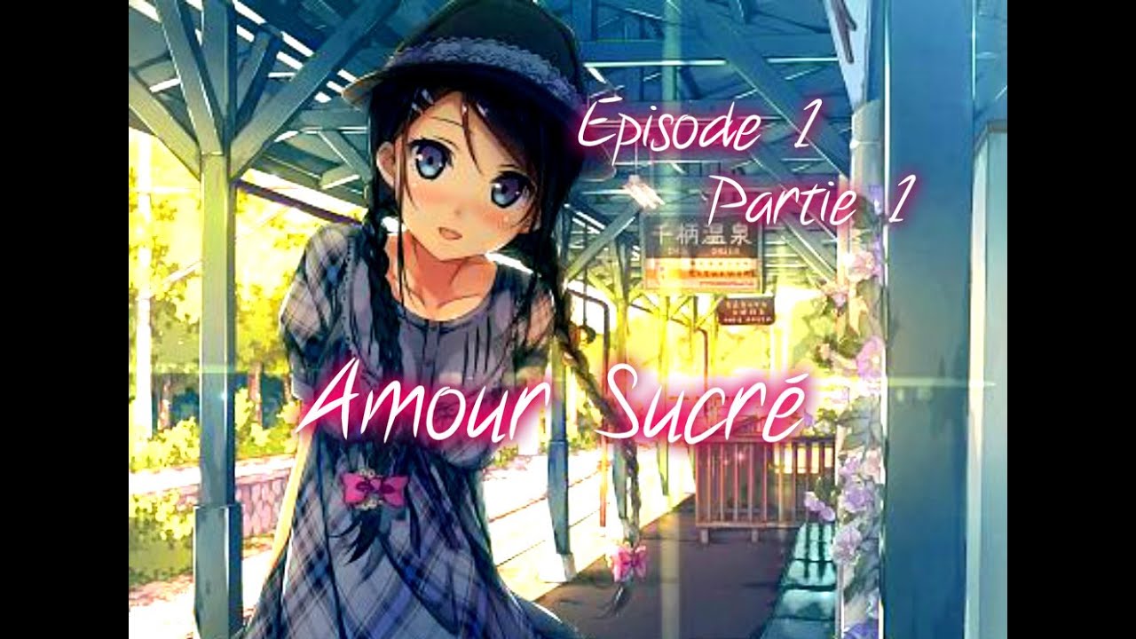 Amour Sucré Episode 1 Partie 1 Saison 2 Youtube