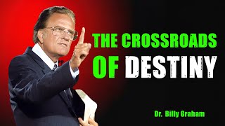 The Crossroads of Destiny - Powerful Message by Billy Graham