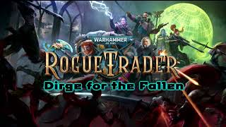 Warhammer 40,000: Rogue Trader - Dirge for the Fallen OST