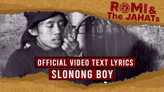 ROMI \u0026 The JAHATs - Slonong Boy (OFFICIAL VIDEO LIRIK)