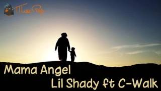 Mama Angel - Lil Shady ft C-Walk