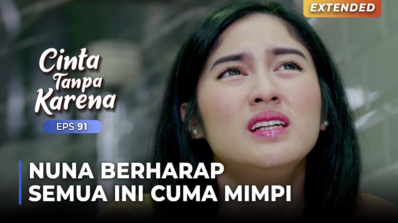 MASIH SYOKK!! Nuna Berharap Ini Semua Adalah Mimpi.. | CINTA TANPA ...