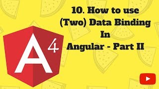 AngularJS 4 Tutorial: 10. Two Way Data Binding
