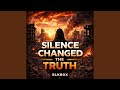 Silence changed the TRUTH
