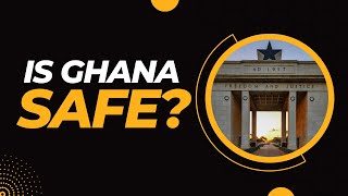 Is Ghana safe for Tourists?  | Essential Tips \u0026 Advice