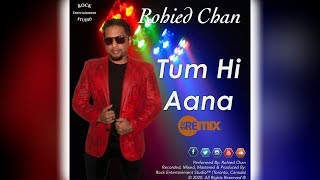 Rohied Chan - Tum Hi Aana (2020 Bollywood Cover)