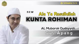 Sholawat Merdu Gus Apang Kunta Rohiman~Ala Ya Rasulullah ~Sholawat Terbaru @gusapang