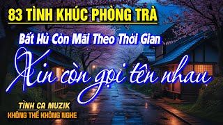 83 Tình Khúc Phòng Trà Mới Hay Nhất 2026 ➤Nhạc Tình Lãng Mạn CỰC ÊM TAI Ngọt Ngào SAY ĐẮM LÒNG NGƯỜI
